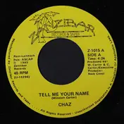 Chaz - Tell Me Your Name / Your Lovin'