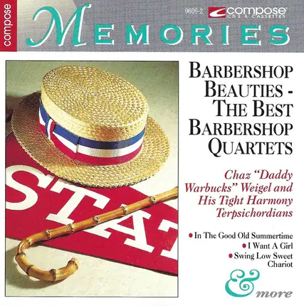 Chaz "Daddy Warbucks" Weigel And His Tight Harmony Terpsichordians - Barbershop Beauties - The Best Barbershop Quartets