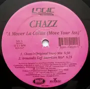 12inch Vinyl Single - Chazz - A Mover La Colita (Move Your Ass) - Still Sealed