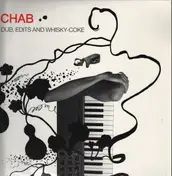 Chab - Dub, Edits and Whisky-Coke