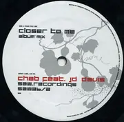 12inch Vinyl Single - Chab Feat. JD Davis - Closer To Me
