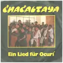 7inch Vinyl Single - Chacaltaya - Ein Lied Für Ocuri - El Sikuri / Korti Poncho