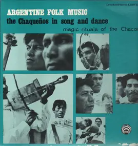Chacos - Argentine Folk Music - Magic Rituals Of The Chacos