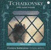 Chacra Artists - Tchaikovsky with Ocean Sounds