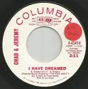 7inch Vinyl Single - Chad & Jeremy - I Have Dreamed