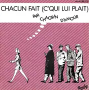7inch Vinyl Single - Chagrin D'Amour - Chacun Fait (C'Qui Lui Plait)