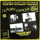 12inch Vinyl Single - Chagrin D'Amour - Chacun Fait (C'Qui Lui Plaît) (Special Version)