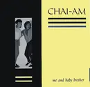 12inch Vinyl Single - Chai-Am - Me And Baby Brother