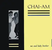 12inch Vinyl Single - Chai-Am - Me And Baby Brother