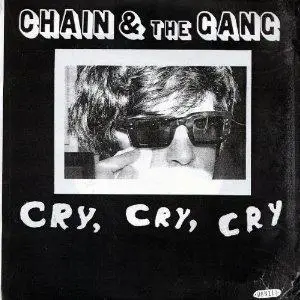 Chain And the Gang - Cry Cry Cry Over You