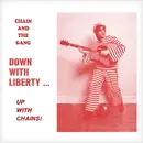 LP - Chain And The Gang - Down With Liberty... Up With Chains!