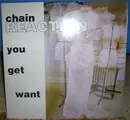12inch Vinyl Single - Chain Reaction - You Can't Get What You Want