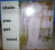 12inch Vinyl Single - Chain Reaction - You Can't Get What You Want