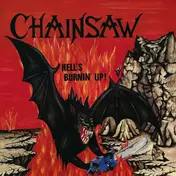 CHAINSAW - Hell's Burnin' Up