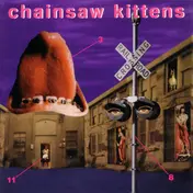 Chainsaw Kittens - Chainsaw Kittens