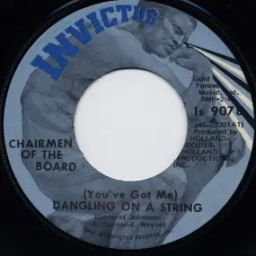 Chairmen of the Board - (You've Got Me) Dangling On A String