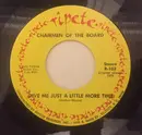 7inch Vinyl Single - Chairmen Of The Board - Give Me Just A Little More Time / Everything's Tuesday