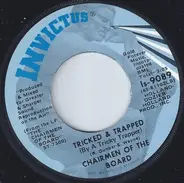 Chairmen Of The Board - Tricked & Trapped (By A Tricky Trapper) / Hanging On (To) A Memory