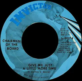 Chairmen of the Board - Give Me Just a Little More Time