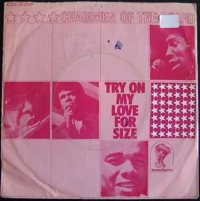 Chairmen Of The Board - Try On My Love For Size