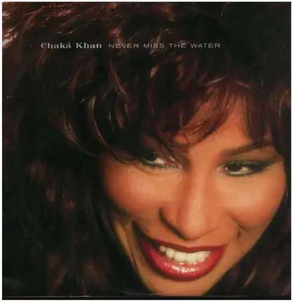 Chaka Khan - Never Miss The Water