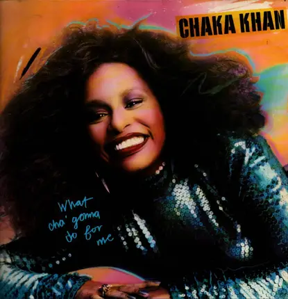 Chaka Khan - What Cha' Gonna Do for Me