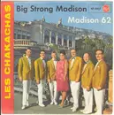 7inch Vinyl Single - Chakachas - Big Strong Madison / Madison 62