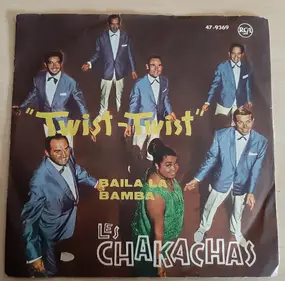 Chakachas - Twist-Twist / Baïla La Bamba