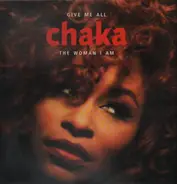 Chaka Khan - Give Me All / The Woman I Am
