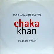 Chaka Khan - Don't Look At Me That Way