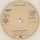 7inch Vinyl Single - Chaka Khan - I'm Every Woman