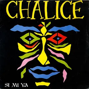 Chalice - Si Mi Ya