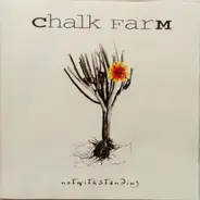 Chalk FarM - Notwithstanding