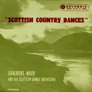 7inch Vinyl Single - Chalmers Wood And His Scottish Dance Orchestra - Scottish Country Dances