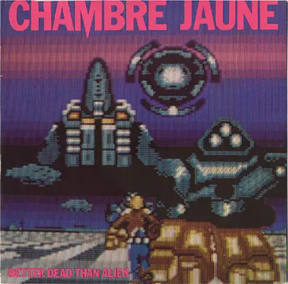 Chambre Jaune - Better Dead Than Alien