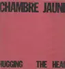 LP - Chambre Jaune - Hugging The Head