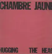 Chambre Jaune - Hugging The Head