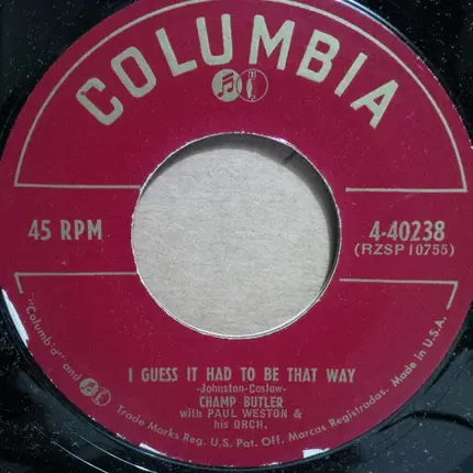 Champ Butler - I Guess It Had To Be That Way