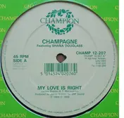 The Champagne - My Love Is Right