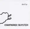7inch Vinyl Single - Champagner Gloystein - Dolly / Tatsache