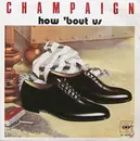 7inch Vinyl Single - Champaign - How 'Bout Us