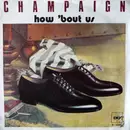 7inch Vinyl Single - Champaign - How 'Bout Us