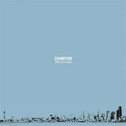 Champion - Time Slips Away