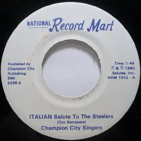 Champion City Singers - Italian Salute To The Steelers