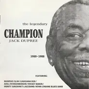 Champion Jack Dupree - The Legendary Champion Jack Dupree - 1980-1988