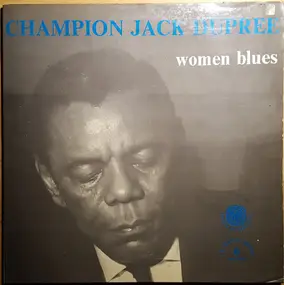 Champion Jack Dupree - Women Blues