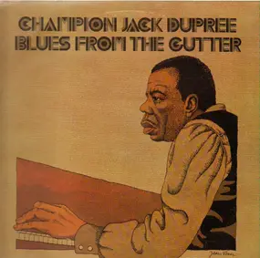 Champion Jack Dupree - Blues from the Gutter