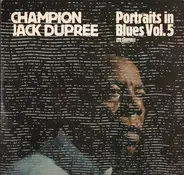 Champion Jack Dupree - Portraits In Blues Vol.5