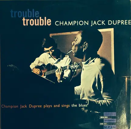 Champion Jack Dupree - Trouble, Trouble (Champion Jack Dupree Plays And Sings The Blues)