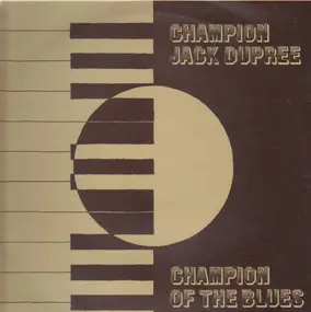 Champion Jack Dupree - Champion of the Blues